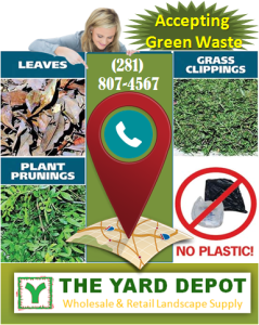 Now Accepting Green Waste At The Yard Depot in Houston