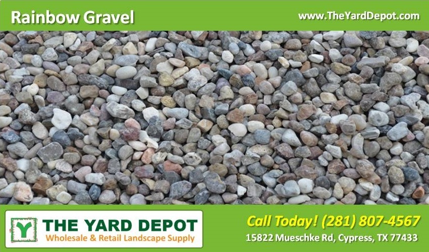 Sand & Gravel Supplier - Rainbow Gravel - TheYardDepot - Wholesale Landscape Supplier Cypress - Retail Landscape Supplier Cypress 15822 Mueschke Rd Cypress TX